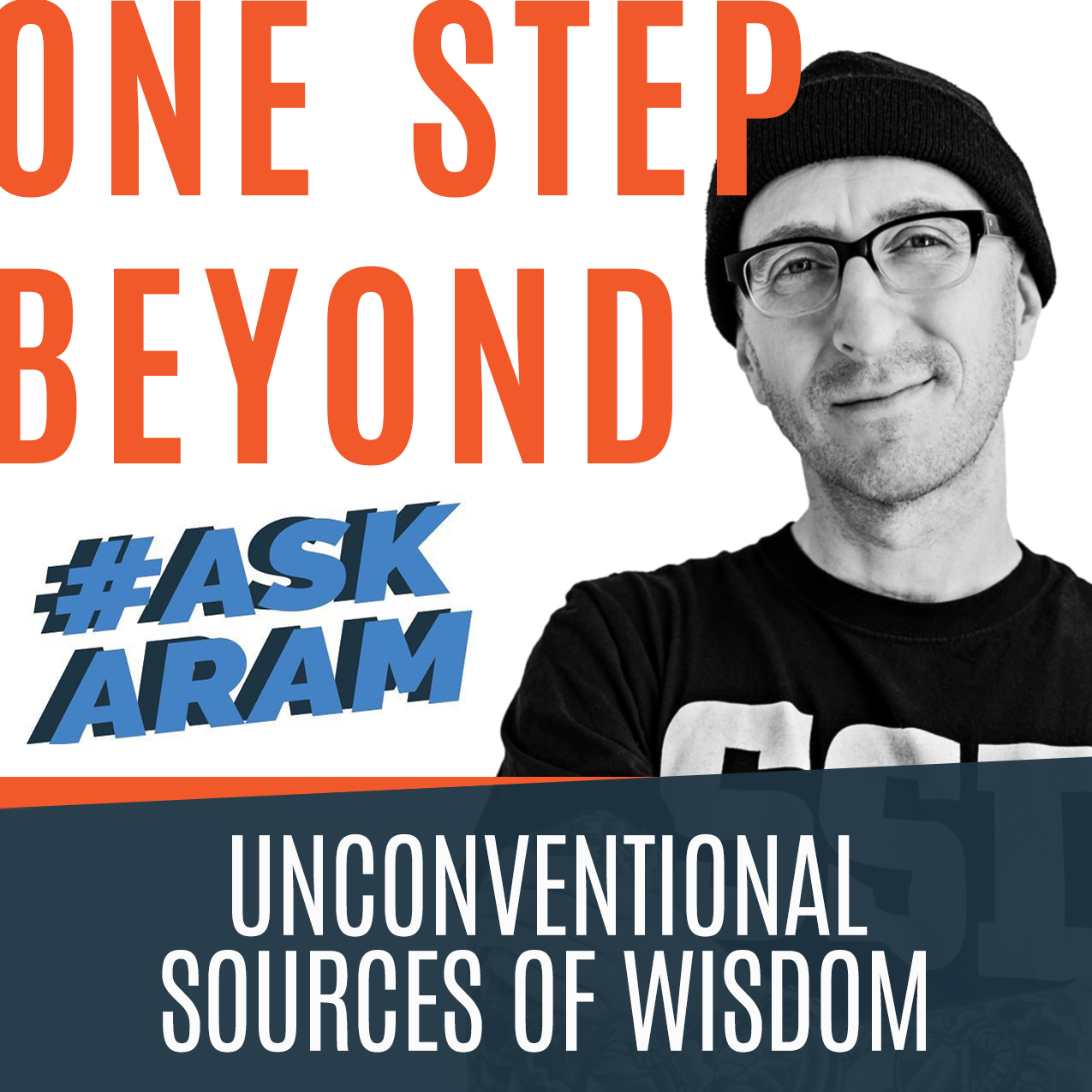 Ask Aram - Unconventional Sources of Wisdom