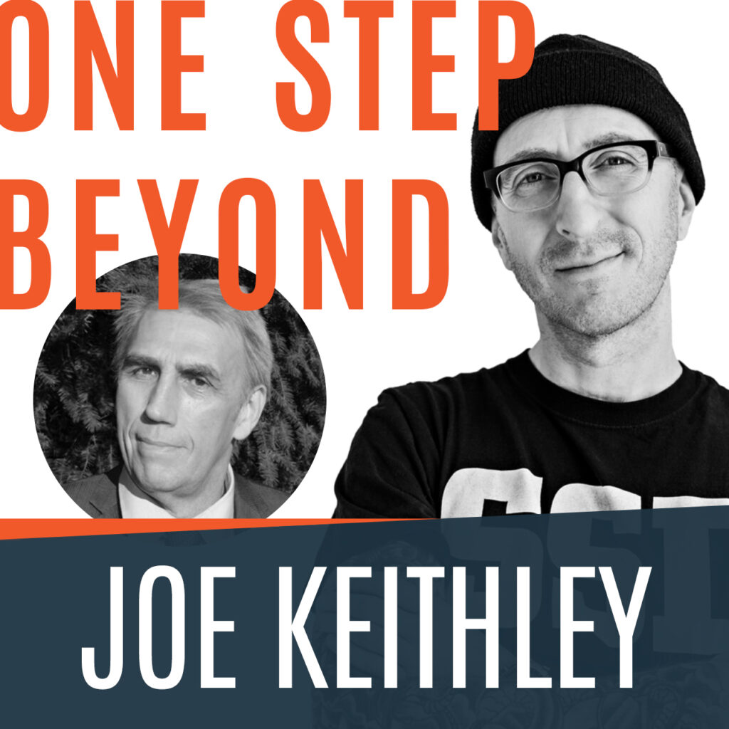 One Step Beyond Podcast. Featuring Joe Keithley