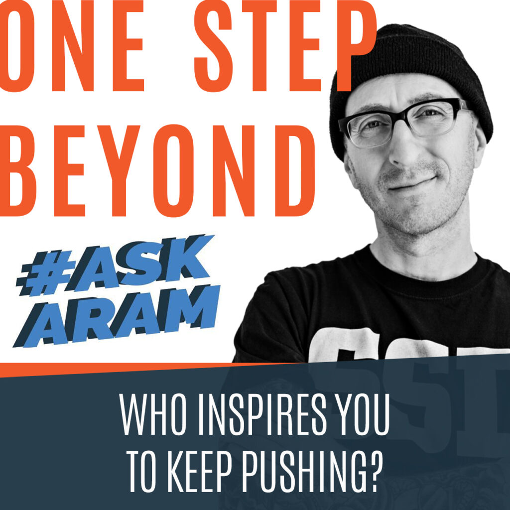 Ask Aram Cover - Who Inspires You To Keep Pushing?